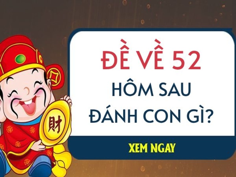 de-ve-52-hom-sau-danh-con-gi-5 de-ve-52-hom-sau-danh-con-gi-5